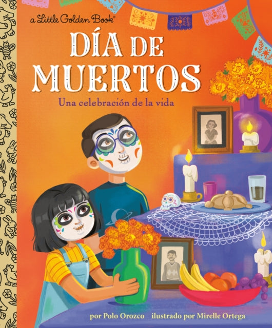 Día de Muertos Una celebración de la vida Day of the Dead A Celebration of Life Spanish Edition