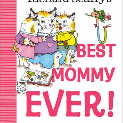 Richard Scarrys Best Mommy Ever