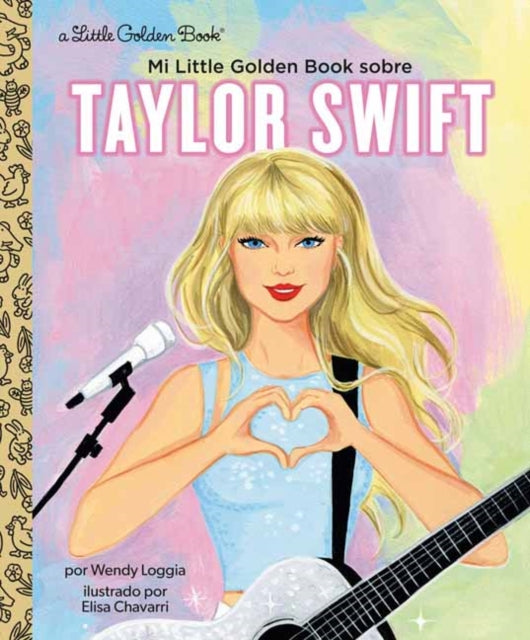 Mi Little Golden Book sobre Taylor Swift My Little Golden Book About Taylor Swift Spanish Edition