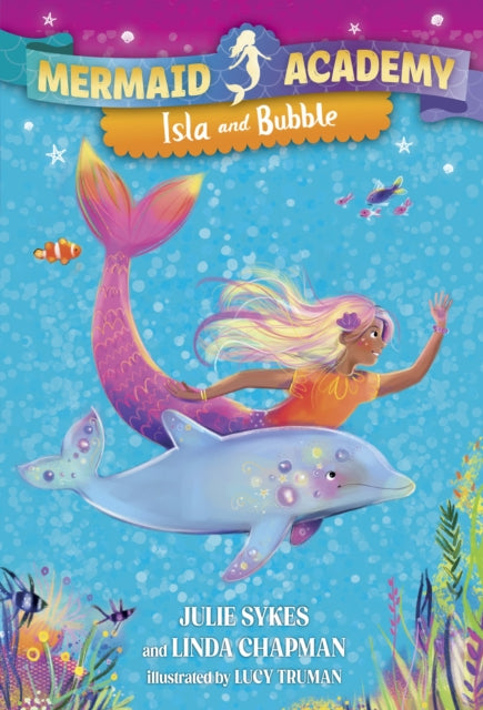 Mermaid Academy 1 Isla and Bubble