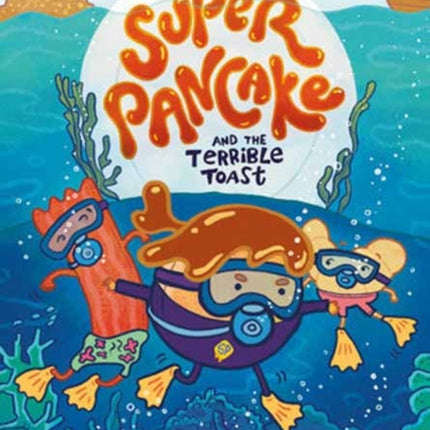 Super Pancake and the Terrible Toast