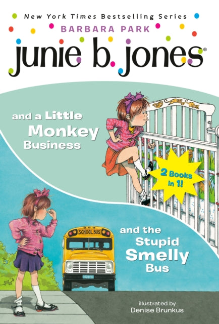 Junie B. Jones 2in1 Bindup And the Stupid Smelly BusAnd a Little Monkey Business