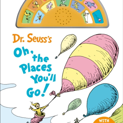 Dr. Seusss Oh the Places Youll Go with 12 Silly Sounds