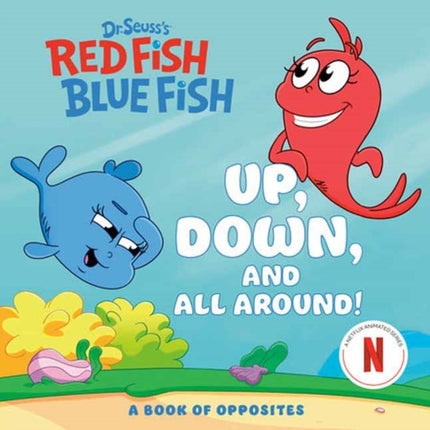 Up Down and All Around A Book of Opposites Dr. Seusss Red Fish Blue Fish