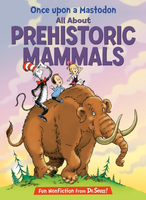 Once Upon a Mastodon All About Prehistoric