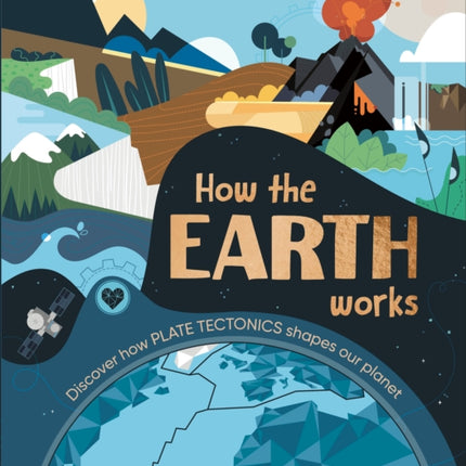 How the Earth Works