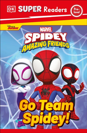 DK Super Readers PreLevel Marvel Spidey and His Amazing Friends Go Team Spidey