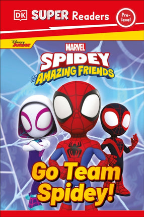 DK Super Readers PreLevel Marvel Spidey and His Amazing Friends Go Team Spidey