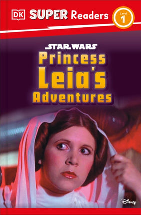 DK Super Readers Level 1 Star Wars Princess Leias Adventures