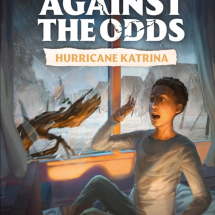 Against the Odds Hurricane Katrina