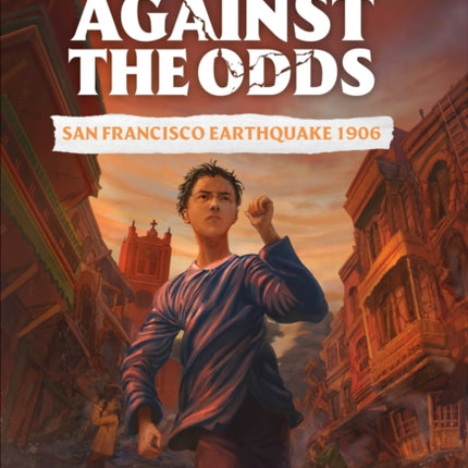 Against the Odds San Francisco Earthquake 1906