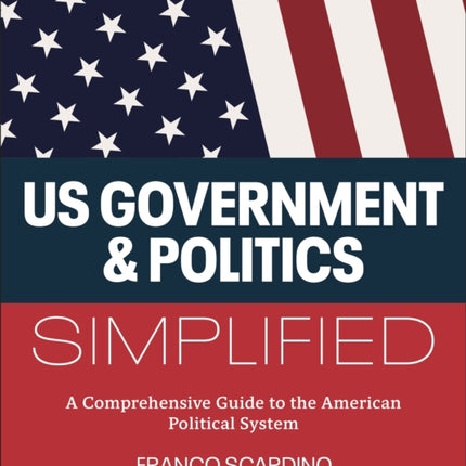 U.S. Government and Politics Simplified