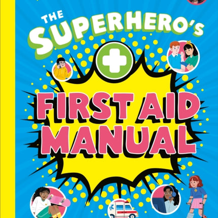 The Superheros First Aid Manual