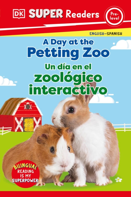 DK Super Readers PreLevel Spanish Bilingual A Day at the Petting Zoo