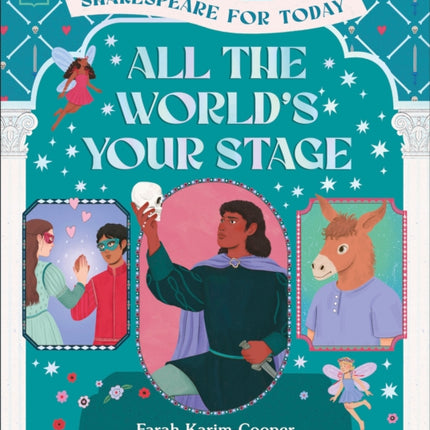All the Worlds Your Stage Shakespeare for Today
