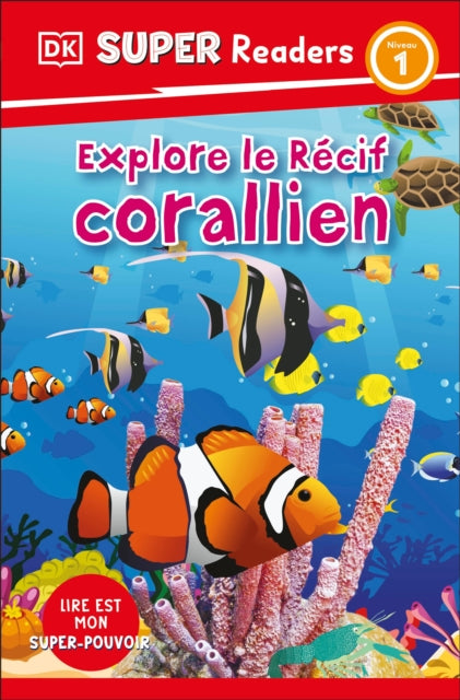 DK Super Readers Level 1 French Translation Explore the Coral Reef  Explore la barrière de corail