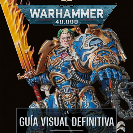 Warhammer 40000 La guía visual definitiva The Ultimate Guide