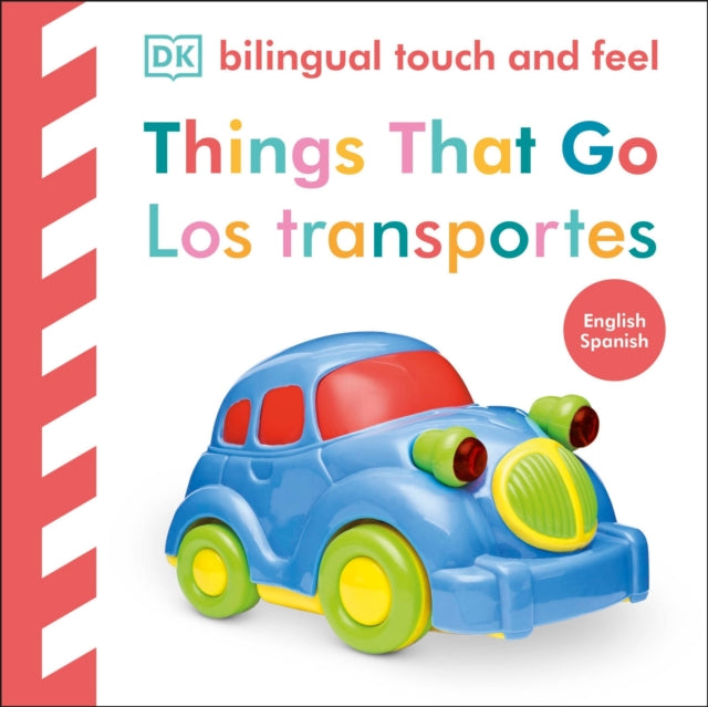 Bilingual Baby Touch and Feel Things That Go  Los transportes