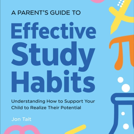 A Parents Guide to Effective Study Habits