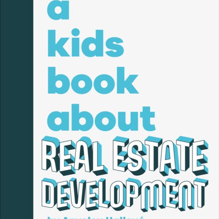 A Kids Book About Real Estate Development