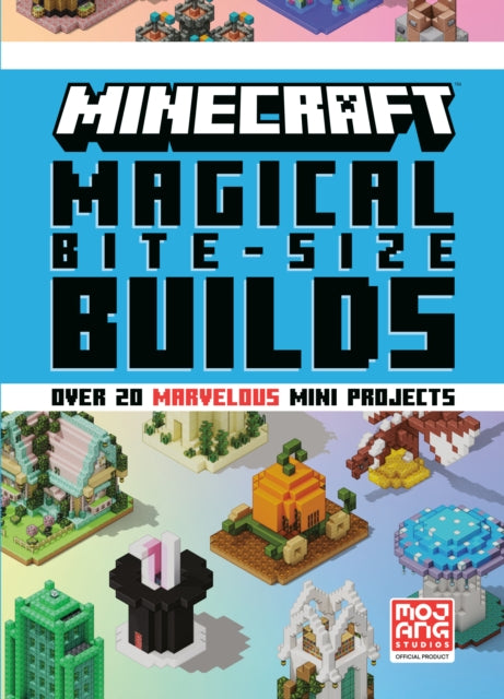 Minecraft Magical BiteSize Builds Over 20 marvelous mini projects