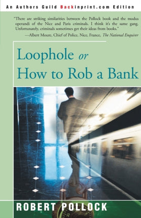 Loophole Or How to Rob a Bank