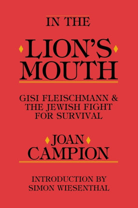In the Lions Mouth Gisi Fleischmann  the Jewish Fight for Survival