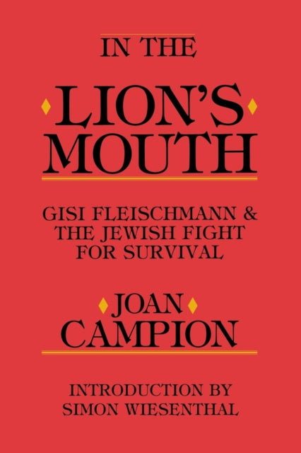 In the Lions Mouth Gisi Fleischmann  the Jewish Fight for Survival