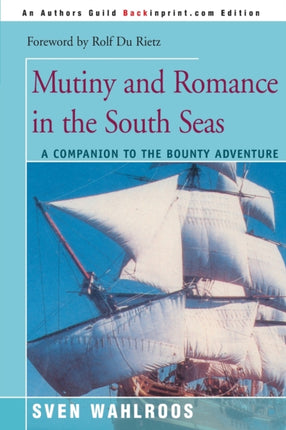Mutiny and Romance in the South Seas A Companion to the Bounty Adventure