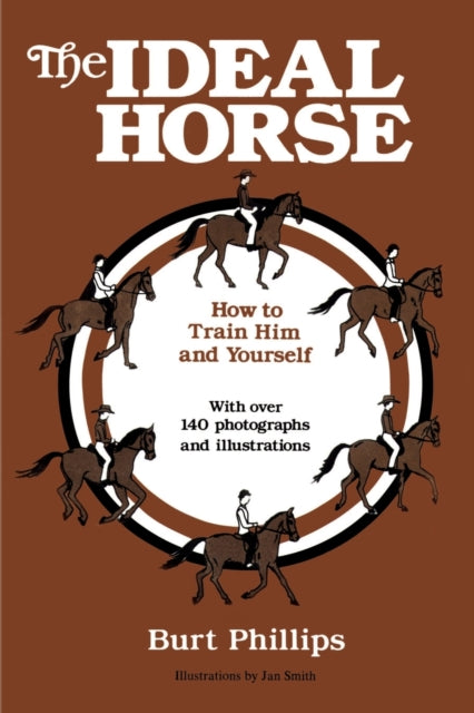 The Ideal Horse How to Train Him and Yourself