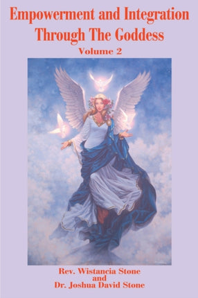 Empowerment and Integration Through The Goddess Volume 2