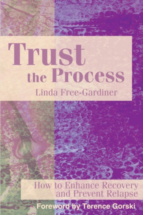 Trust the Process How to Enhance Recovery and Prevent Relapse