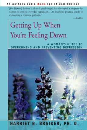 Getting Up When Youre Feeling Down A Womans Guide to Overcoming and Preventing Depression
