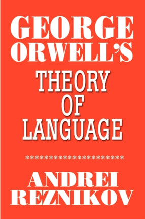 George Orwells Theory of Language