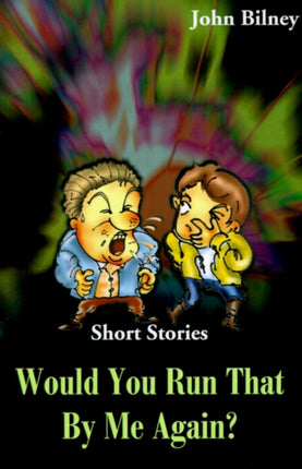 Would You Run That By Me Again Short Stories