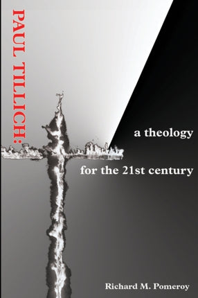 Paul Tillich a theology for the 21st century