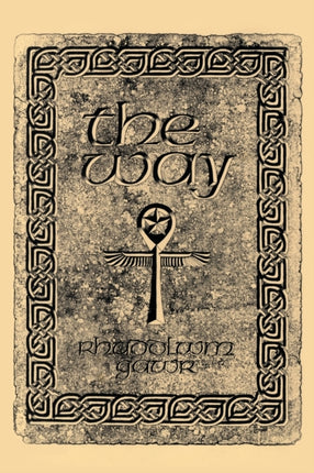 The Way A Discovery of the Grail of Immortality Welsh Witchcraft and the Old Religion