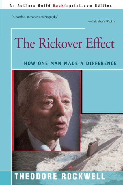 The Rickover Effect How One Man Made A Difference
