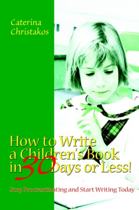 HOW TO WRITE A CHILDRENS BOOK IN 30 DAYS OR LESS