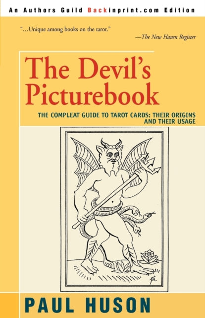 THE DEVILS PICTUREBOOK THE COMPLEAT GUIDE TO TAROT CARDS THEIR ORIGINS AND THEIR USAGE