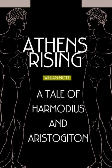 Athens Rising A tale of Harmodius and Aristogiton