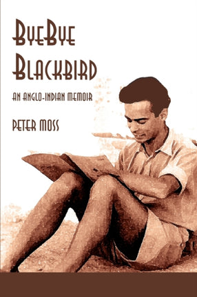 ByeBye Blackbird An AngloIndian Memoir