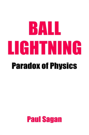 Ball Lightning Paradox of Physics Paradox of Physics Paradox of Physics Theory of Everything Defying Gravity Flatwoods