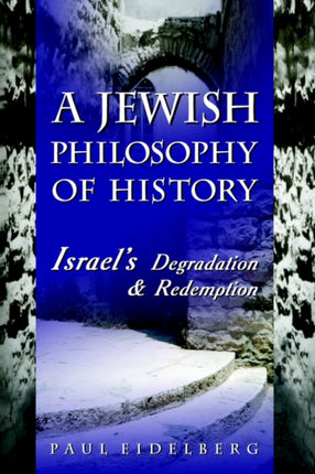 A Jewish Philosophy of History Israels
