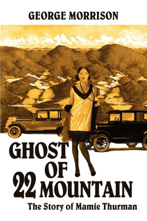 Ghost of 22 Mountain The Story of Mamie Thurman