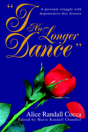 I NO LONGER DANCE A personal struggle with degenerative disc disease