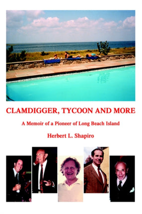 CLAMDIGGER TYCOON AND MORE A Memoir of a Pioneer of Long Beach Island