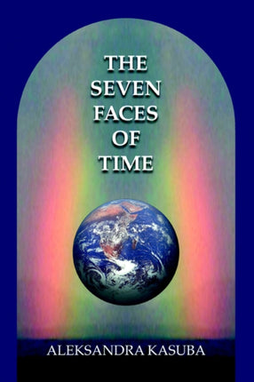 THE SEVEN FACES OF TIME