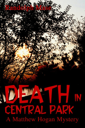 Death in Central Park A Matthew Hogan Mystery