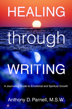 Healing through Writing A Journaling Guide to Emotional and Spiritual Growth